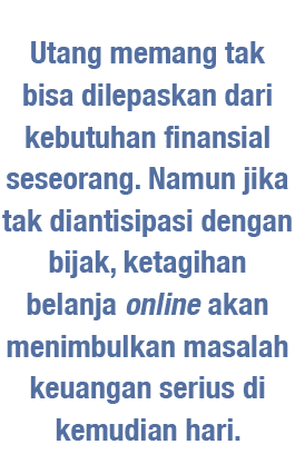 Utang memang tak bisa dilepaskan dari kebutuhan finansial seseorang  Namun jika tak diantisipasi dengan bijak, ketagi   