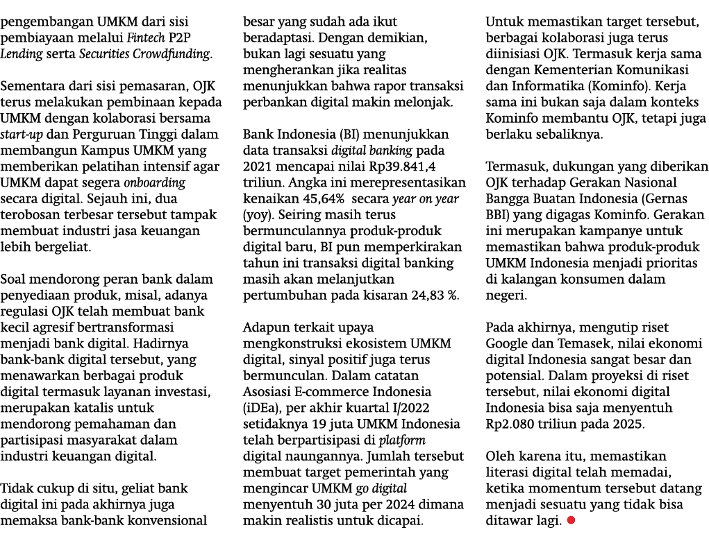 pengembangan UMKM dari sisi pembiayaan melalui Fintech P2P Lending serta Securities Crowdfunding. Sementara dari sisi...