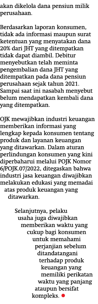 akan dikelola dana pensiun milik perusahaan. Berdasarkan laporan konsumen, tidak ada informasi maupun surat ketentuan...