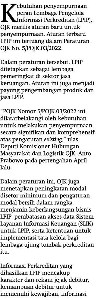 Kebutuhan penyempurnaan peran Lembaga Pengelola Informasi Perkreditan (LPIP), OJK merilis aturan baru untuk penyempur...