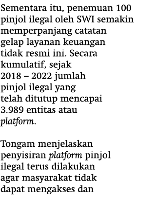 Sementara itu, penemuan 100 pinjol ilegal oleh SWI semakin memperpanjang catatan gelap layanan keuangan tidak resmi i...