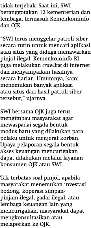 tidak terjebak. Saat ini, SWI beranggotakan 12 kementerian dan lembaga, termasuk Kemenkominfo dan OJK. “SWI terus men...