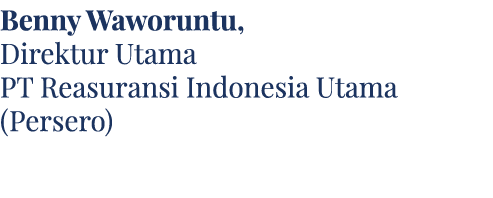 Benny Waworuntu, Direktur Utama PT Reasuransi Indonesia Utama (Persero) 