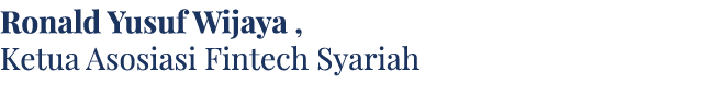Ronald Yusuf Wijaya , Ketua Asosiasi Fintech Syariah