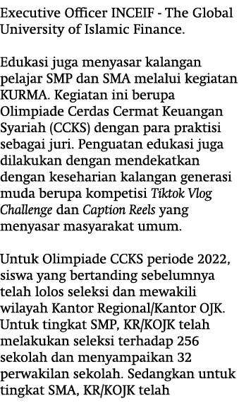 Executive Officer INCEIF - The Global University of Islamic Finance. Edukasi juga menyasar kalangan pelajar SMP dan S...