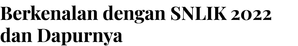 Berkenalan dengan SNLIK 2022 dan Dapurnya