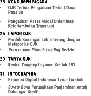 23 Konsumen BICARA • OJK Terima Pengaduan Terkait Dana Pensiun • Pengaduan Pasar Modal Didominasi Keterlambatan Trans...