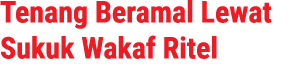 Tenang Beramal Lewat Sukuk Wakaf Ritel