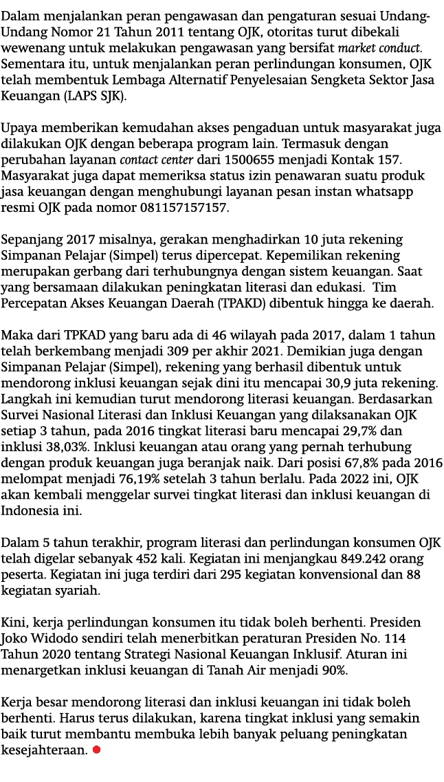 Dalam menjalankan peran pengawasan dan pengaturan sesuai Undang-Undang Nomor 21 Tahun 2011 tentang OJK, otoritas turu...