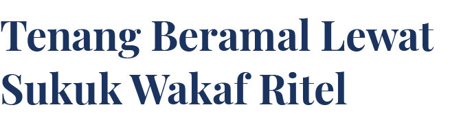 Tenang Beramal Lewat Sukuk Wakaf Ritel 
