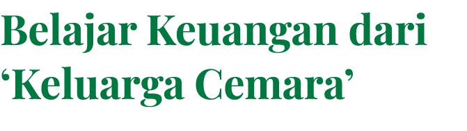 Belajar Keuangan dari ‘Keluarga Cemara’ 