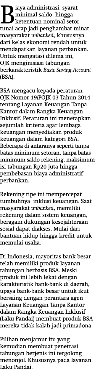 Biaya administrasi, syarat minimal saldo, hingga ketentuan nominal setor tunai acap jadi penghambat minat masyarakat ...