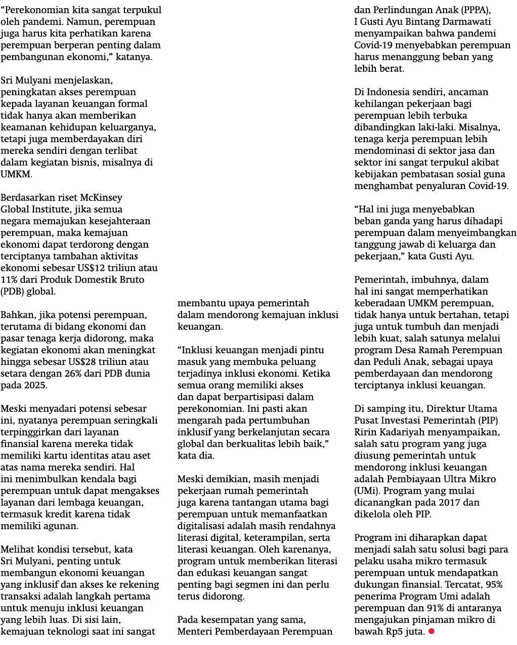 “Perekonomian kita sangat terpukul oleh pandemi. Namun, perempuan juga harus kita perhatikan karena perempuan berpera...