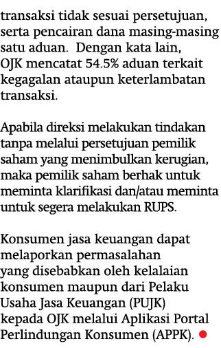 transaksi tidak sesuai persetujuan, serta pencairan dana masing-masing satu aduan. Dengan kata lain, OJK mencatat 54....