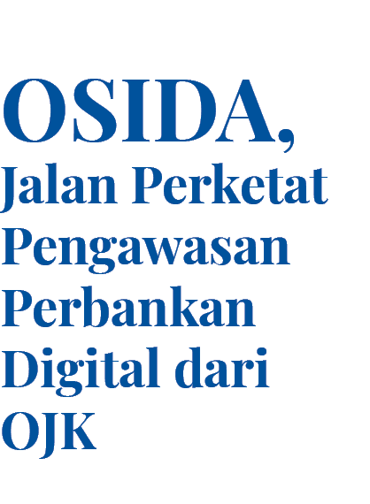 OSIDA, Jalan Perketat Pengawasan Perbankan Digital dari OJK ,OSIDA, Jalan Perketat Pengawasan Perbankan Digital dari OJK