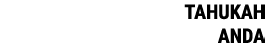 TAHUKAH ANDA
