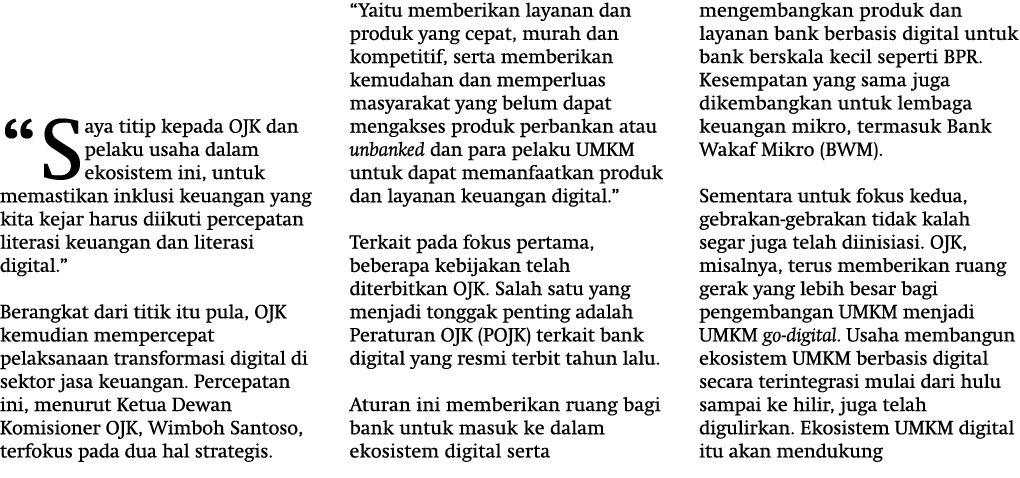 “Saya titip kepada OJK dan pelaku usaha dalam ekosistem ini, untuk memastikan inklusi keuangan yang kita kejar harus ...
