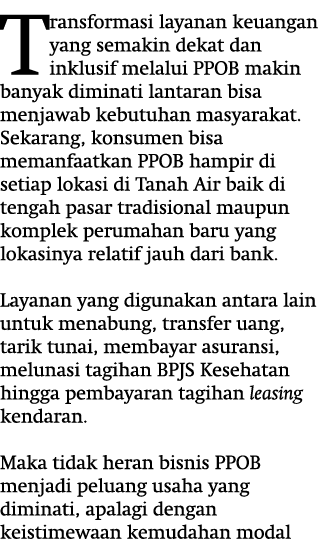 Transformasi layanan keuangan yang semakin dekat dan inklusif melalui PPOB makin banyak diminati lantaran bisa menjaw...