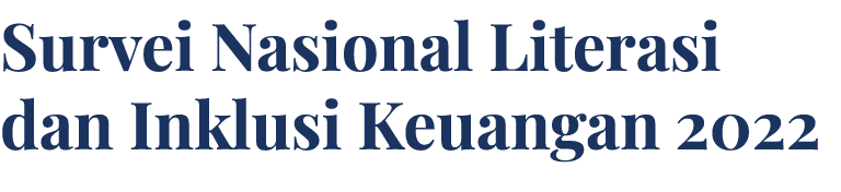 Survei Nasional Literasi dan Inklusi Keuangan 2022