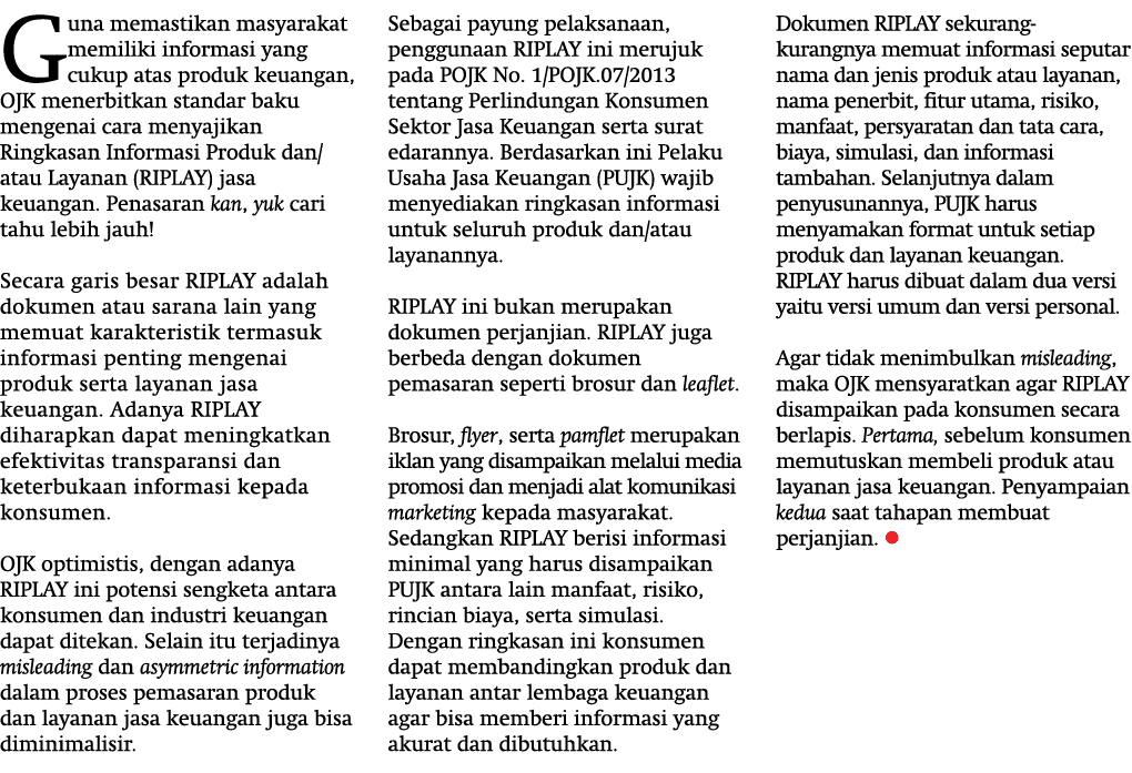 Guna memastikan masyarakat memiliki informasi yang cukup atas produk keuangan, OJK menerbitkan standar baku mengenai ...