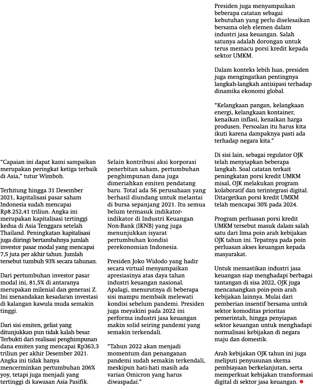 “Capaian ini dapat kami sampaikan merupakan peringkat ketiga terbaik di Asia,” tutur Wimboh. Terhitung hingga 31 Dese...