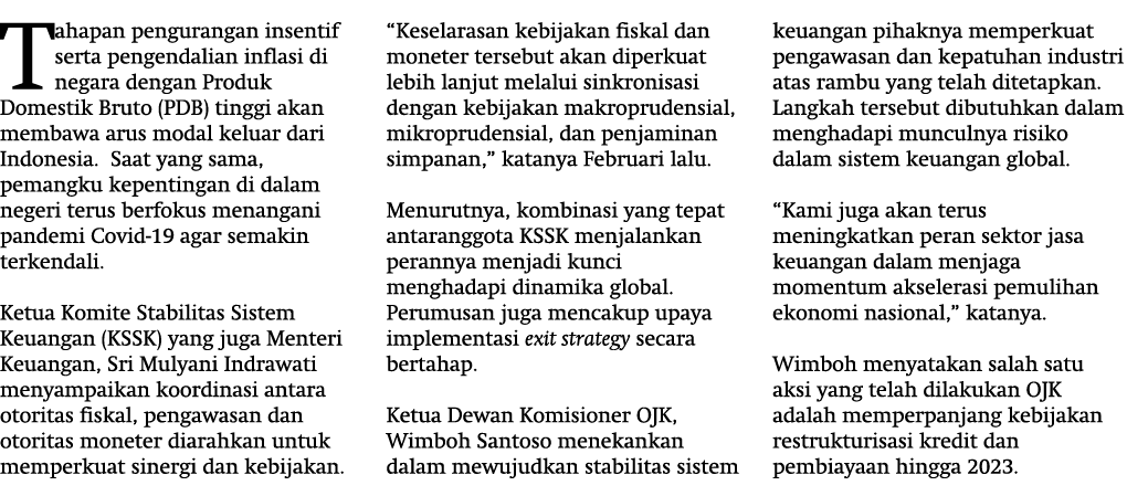 Tahapan pengurangan insentif serta pengendalian inflasi di negara dengan Produk Domestik Bruto (PDB) tinggi akan memb...