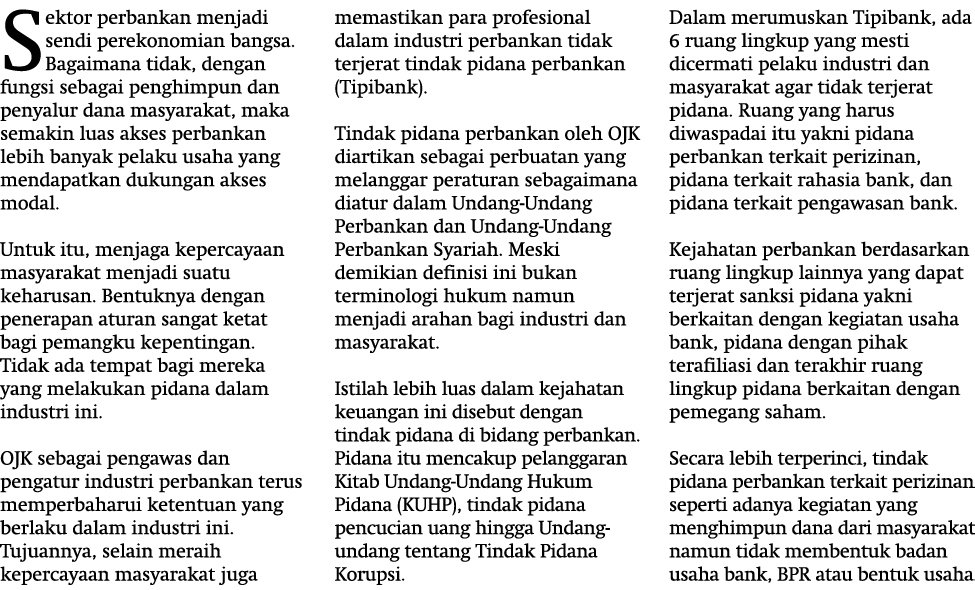 Sektor perbankan menjadi sendi perekonomian bangsa. Bagaimana tidak, dengan fungsi sebagai penghimpun dan penyalur da...