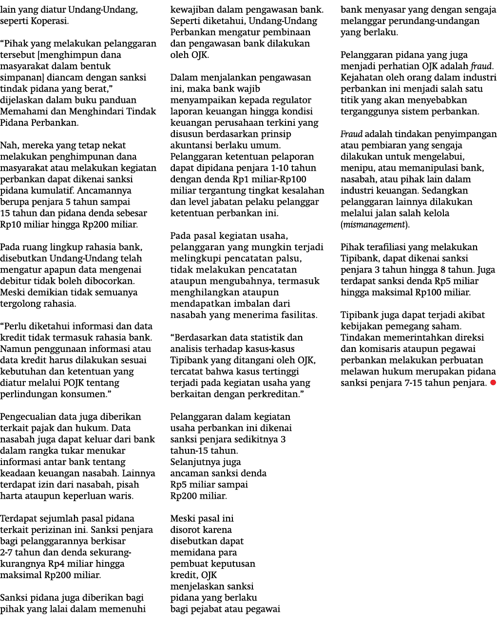 lain yang diatur Undang-Undang, seperti Koperasi. “Pihak yang melakukan pelanggaran tersebut [menghimpun dana masyar...
