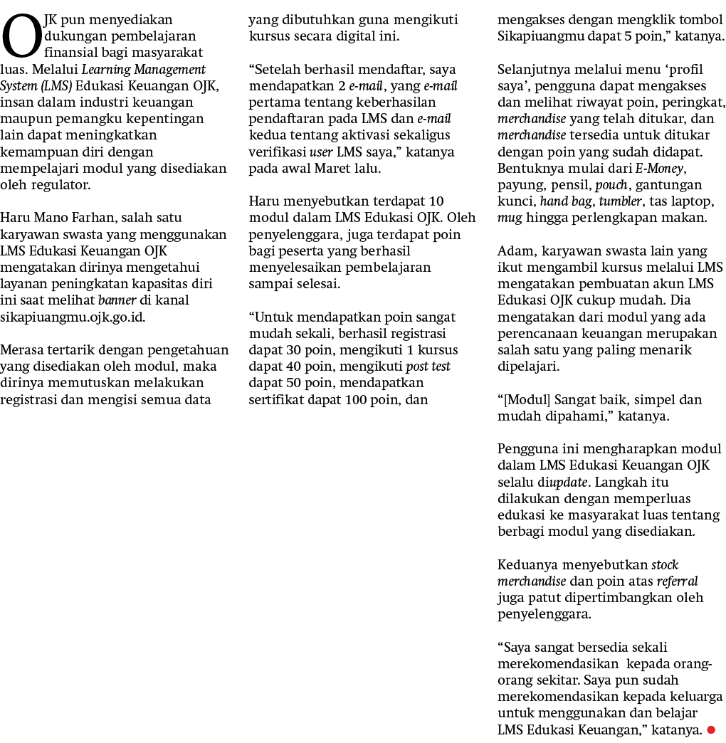 OJK pun menyediakan dukungan pembelajaran finansial bagi masyarakat luas. Melalui Learning Management System (LMS) Ed...