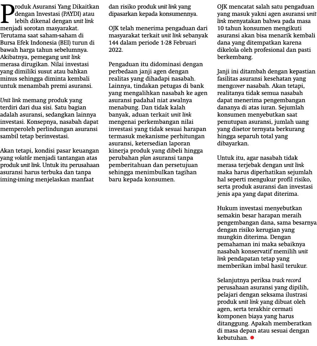Produk Asuransi Yang Dikaitkan dengan Investasi (PAYDI) atau lebih dikenal dengan unit link menjadi sorotan masyaraka...