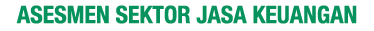 ASESMEN SEKTOR JASA KEUANGAN