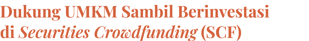 Dukung UMKM Sambil Berinvestasi di Securities Crowdfunding (SCF) 
