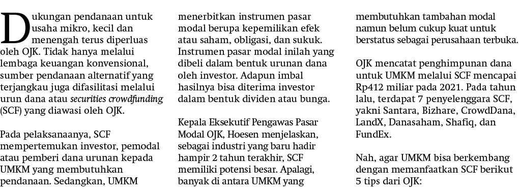 Dukungan pendanaan untuk usaha mikro, kecil dan menengah terus diperluas oleh OJK. Tidak hanya melalui lembaga keuang...