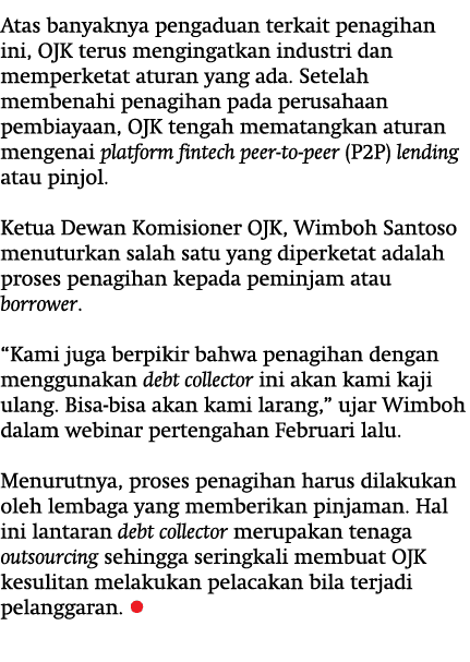 Atas banyaknya pengaduan terkait penagihan ini, OJK terus mengingatkan industri dan memperketat aturan yang ada. Sete...