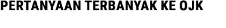 Pertanyaan Terbanyak ke OJK 