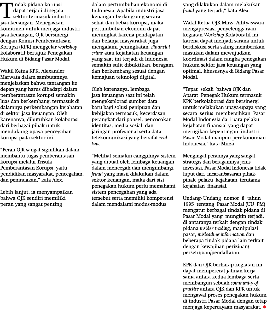 Tindak pidana korupsi dapat terjadi di segala sektor termasuk industri jasa keuangan. Menegaskan komitmen untuk menja...