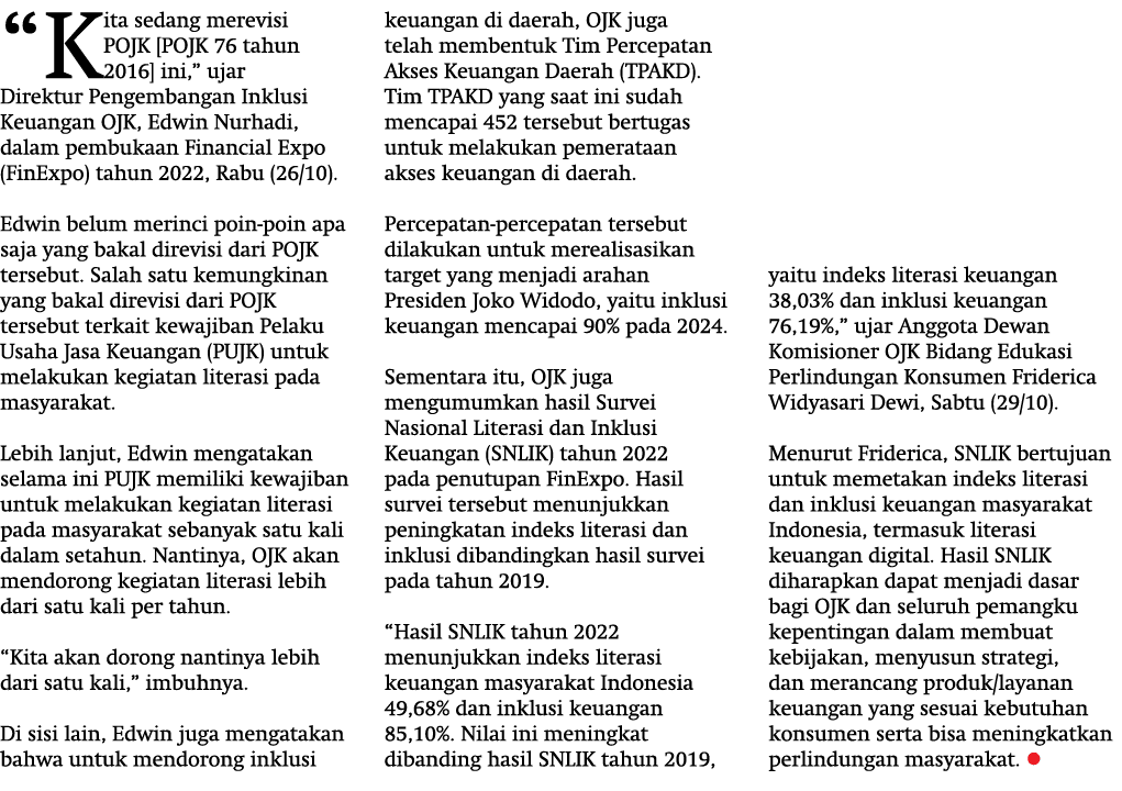 “Kita sedang merevisi POJK [POJK 76 tahun 2016] ini,” ujar Direktur Pengembangan Inklusi Keuangan OJK, Edwin Nurhadi,...