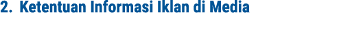 2. Ketentuan Informasi Iklan di Media