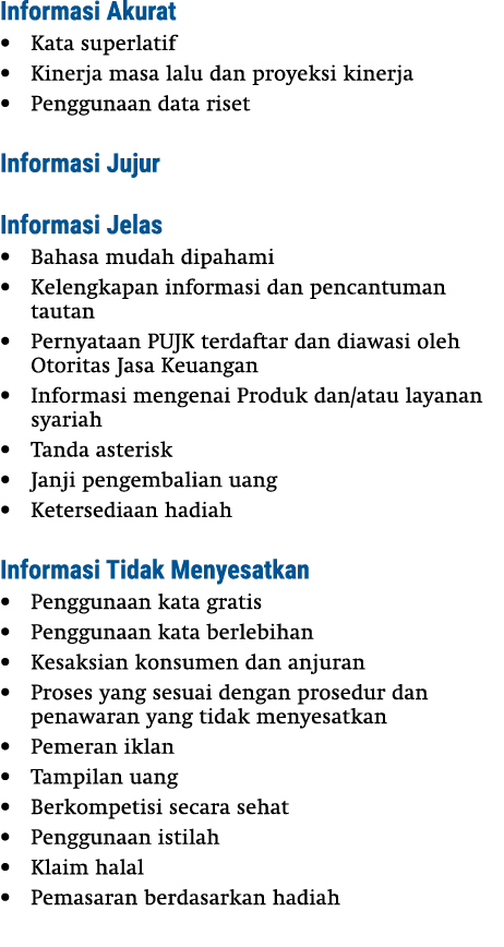 Informasi Akurat • Kata superlatif • Kinerja masa lalu dan proyeksi kinerja • Penggunaan data riset Informasi Jujur I...