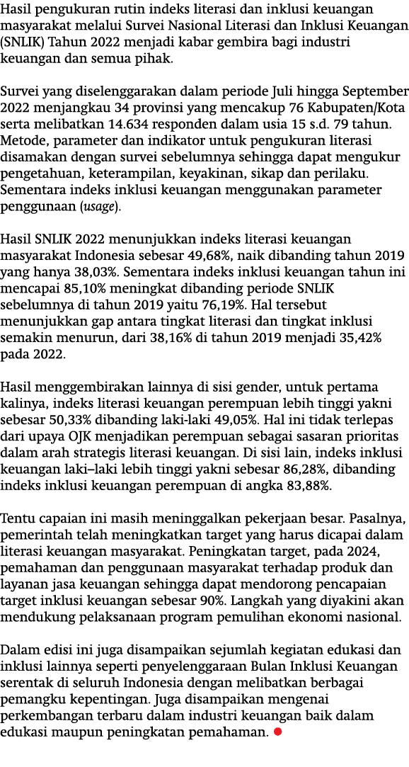 Hasil pengukuran rutin indeks literasi dan inklusi keuangan masyarakat melalui Survei Nasional Literasi dan Inklusi K...