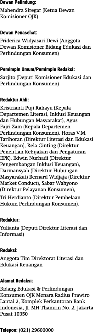 Dewan Pelindung: Mahendra Siregar (Ketua Dewan Komisioner OJK) Dewan Penasehat: Friderica Widyasari Dewi (Anggota Dew...