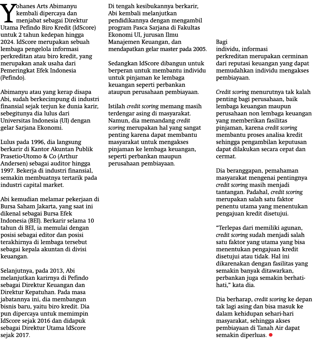 Yohanes Arts Abimanyu kembali dipercaya dan menjabat sebagai Direktur Utama Pefindo Biro Kredit (IdScore) untuk 2 tah...
