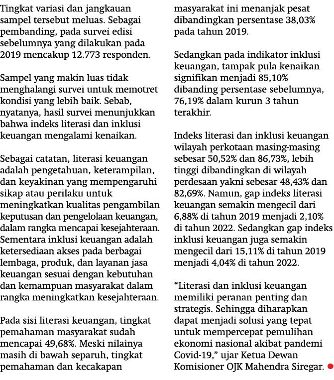 Tingkat variasi dan jangkauan sampel tersebut meluas. Sebagai pembanding, pada survei edisi sebelumnya yang dilakukan...