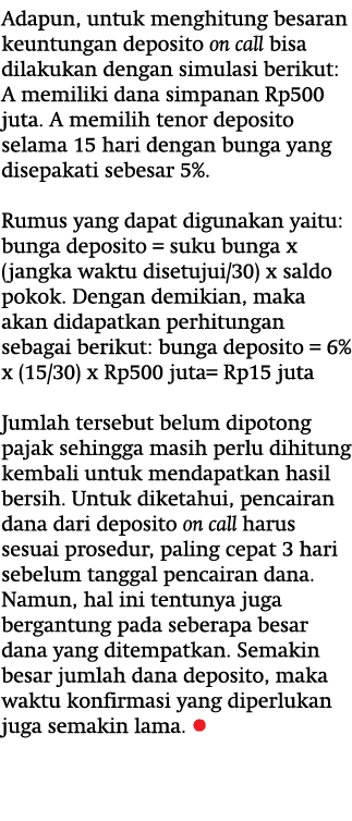 Adapun, untuk menghitung besaran keuntungan deposito on call bisa dilakukan dengan simulasi berikut: A memiliki dana ...