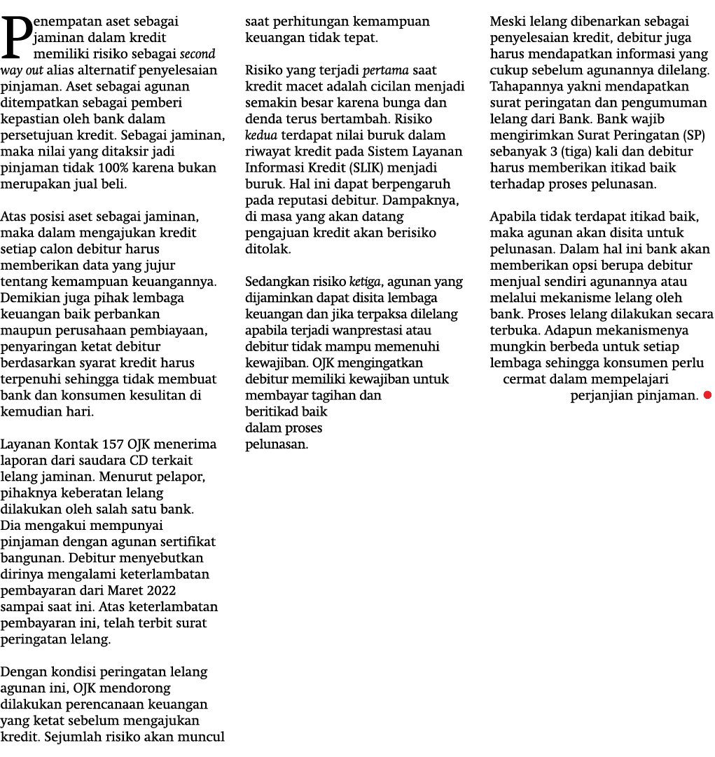 Penempatan aset sebagai jaminan dalam kredit memiliki risiko sebagai second way out alias alternatif penyelesaian pin...