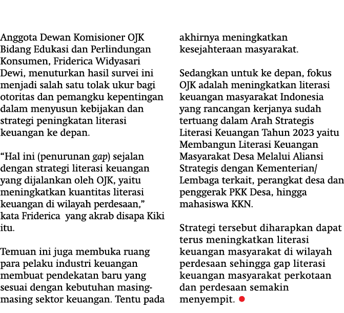 Anggota Dewan Komisioner OJK Bidang Edukasi dan Perlindungan Konsumen, Friderica Widyasari Dewi, menuturkan hasil sur...