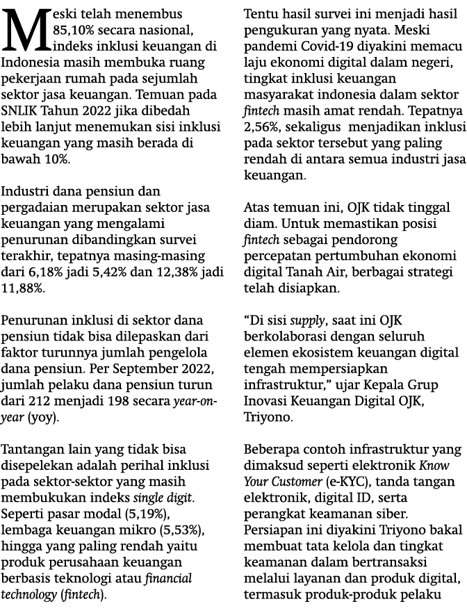 Meski telah menembus 85,10% secara nasional, indeks inklusi keuangan di Indonesia masih membuka ruang pekerjaan rumah...