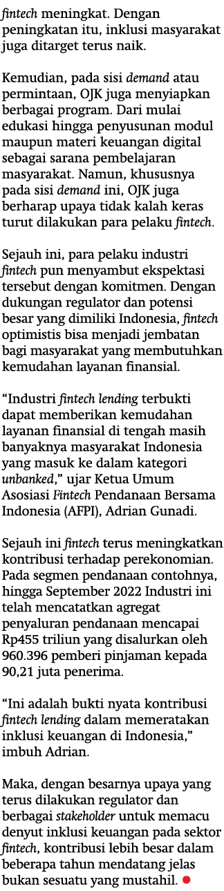 fintech meningkat. Dengan peningkatan itu, inklusi masyarakat juga ditarget terus naik. Kemudian, pada sisi demand at...