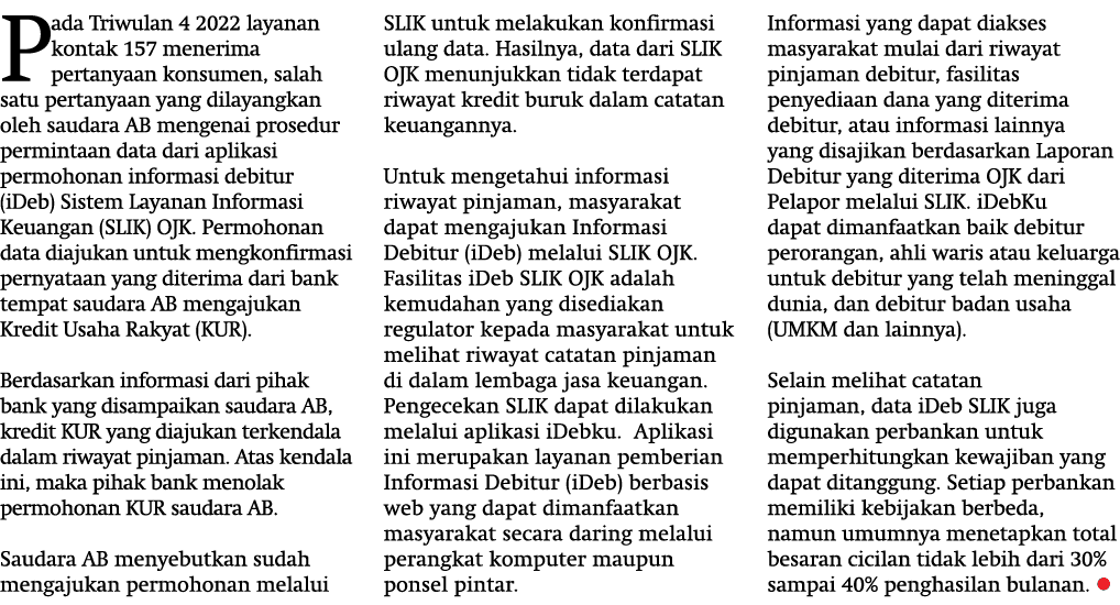 Pada Triwulan 4 2022 layanan kontak 157 menerima pertanyaan konsumen, salah satu pertanyaan yang dilayangkan oleh sau...