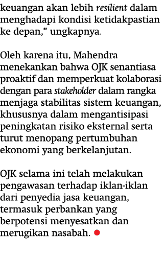 keuangan akan lebih resilient dalam menghadapi kondisi ketidakpastian ke depan,” ungkapnya. Oleh karena itu, Mahendra...